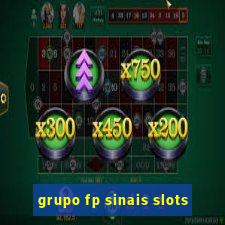 grupo fp sinais slots